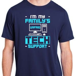 IM My FamilyS Unpaid Tech Support Adult ChromaSoft Performance T-Shirt