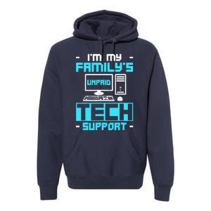 IM My FamilyS Unpaid Tech Support Premium Hoodie