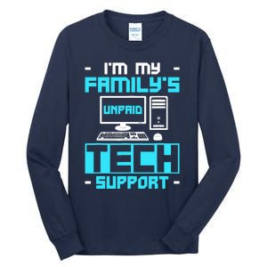 IM My FamilyS Unpaid Tech Support Tall Long Sleeve T-Shirt