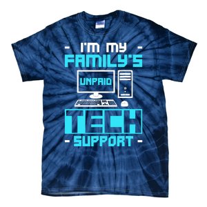 IM My FamilyS Unpaid Tech Support Tie-Dye T-Shirt