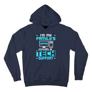 IM My FamilyS Unpaid Tech Support Tall Hoodie