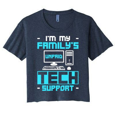 IM My FamilyS Unpaid Tech Support Women's Crop Top Tee