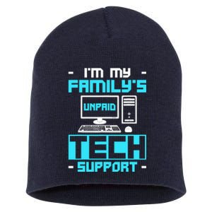 IM My FamilyS Unpaid Tech Support Short Acrylic Beanie