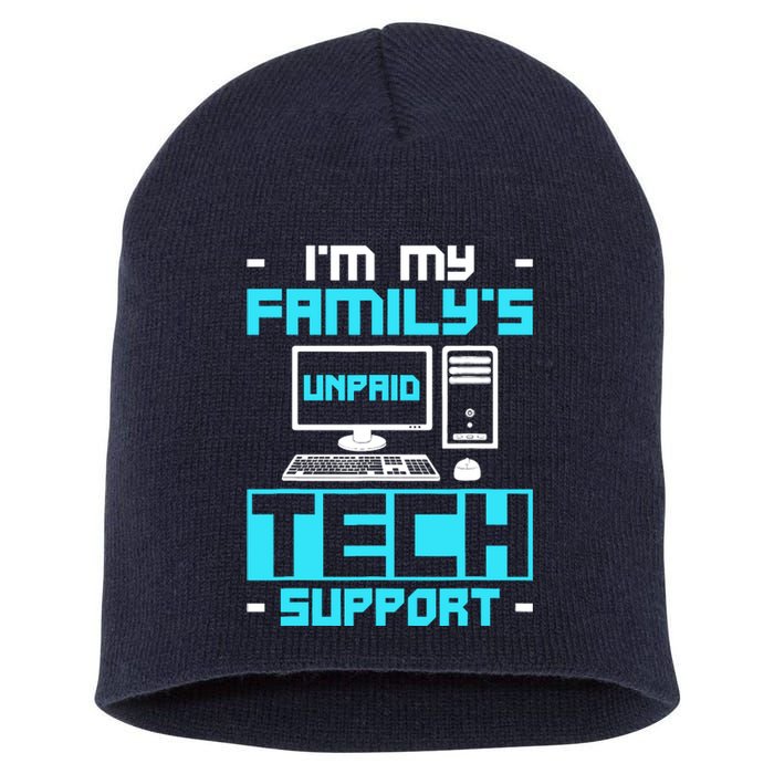 IM My FamilyS Unpaid Tech Support Short Acrylic Beanie