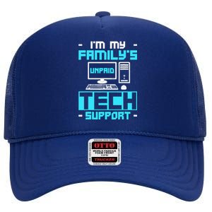 IM My FamilyS Unpaid Tech Support High Crown Mesh Back Trucker Hat