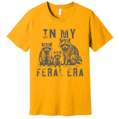 In My Feral Era Racoons Meme Funny Racoons Premium T-Shirt