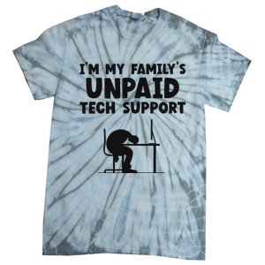 IM My FamilyS Unpaid Tech Support It Helpdesk Computer Tie-Dye T-Shirt