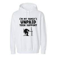 IM My FamilyS Unpaid Tech Support It Helpdesk Computer Garment-Dyed Fleece Hoodie