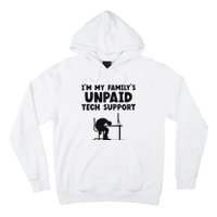 IM My FamilyS Unpaid Tech Support It Helpdesk Computer Hoodie