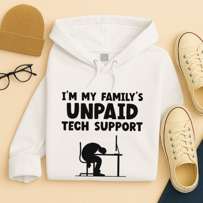 IM My FamilyS Unpaid Tech Support It Helpdesk Computer Hoodie