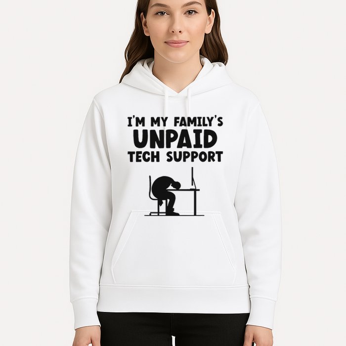IM My FamilyS Unpaid Tech Support It Helpdesk Computer Hoodie