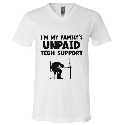 IM My FamilyS Unpaid Tech Support It Helpdesk Computer V-Neck T-Shirt