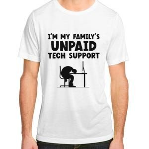 IM My FamilyS Unpaid Tech Support It Helpdesk Computer Adult ChromaSoft Performance T-Shirt