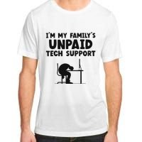 IM My FamilyS Unpaid Tech Support It Helpdesk Computer Adult ChromaSoft Performance T-Shirt