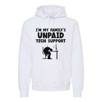 IM My FamilyS Unpaid Tech Support It Helpdesk Computer Premium Hoodie