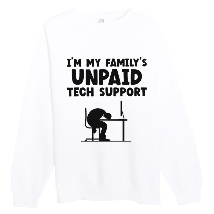 IM My FamilyS Unpaid Tech Support It Helpdesk Computer Premium Crewneck Sweatshirt