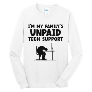 IM My FamilyS Unpaid Tech Support It Helpdesk Computer Tall Long Sleeve T-Shirt