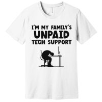 IM My FamilyS Unpaid Tech Support It Helpdesk Computer Premium T-Shirt