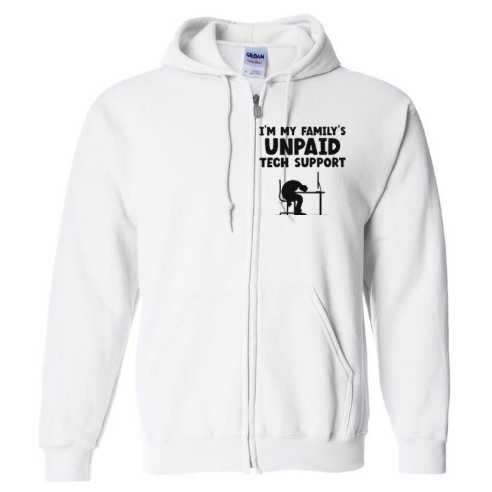 IM My FamilyS Unpaid Tech Support It Helpdesk Computer Full Zip Hoodie