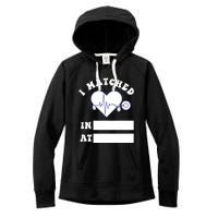 I Matched Future Doctor Physician Residency Match Day Women's Fleece Hoodie