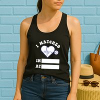 I Matched Future Doctor Physician Residency Match Day Womens Tank Top