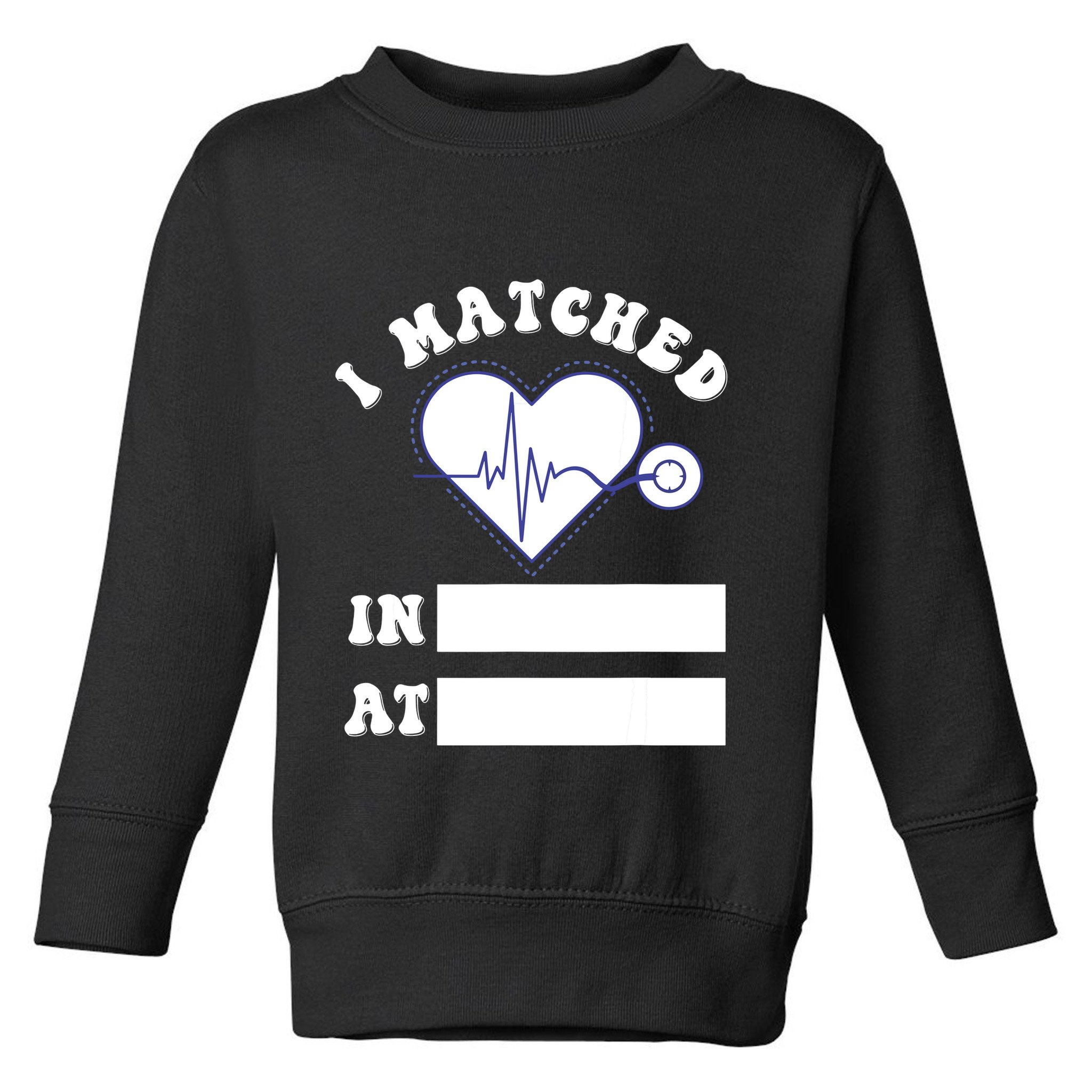 I Matched Future Doctor Physician Residency Match Day Toddler Sweatshirt