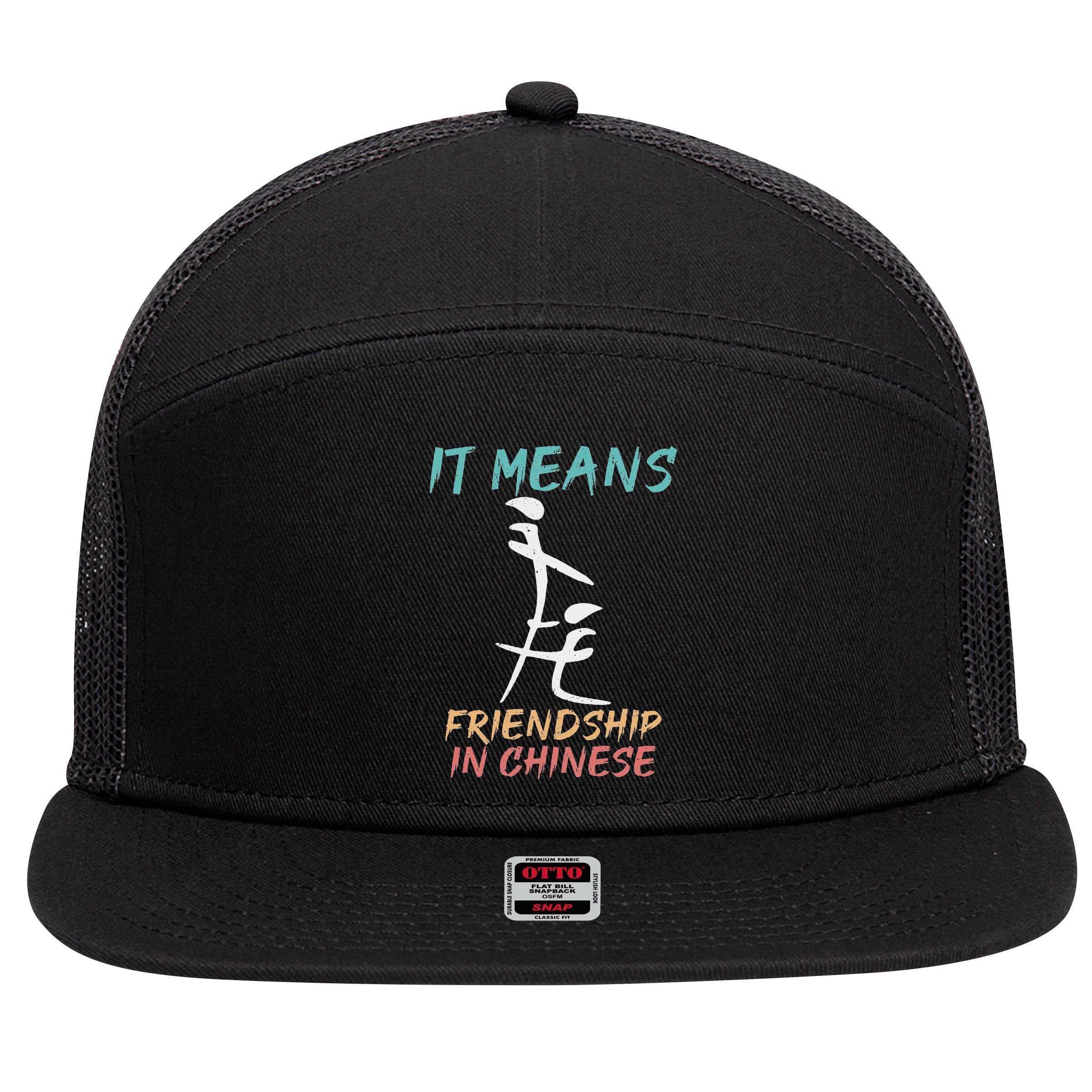 It Means Friendship In Chinese Funny Sarcasm 7 Panel Mesh Trucker Snapback Hat