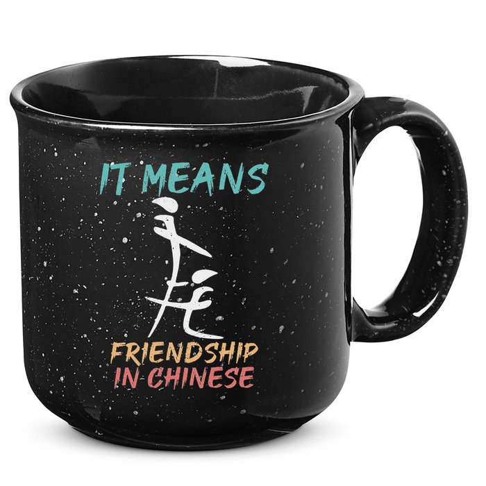 It Means Friendship In Chinese Funny Sarcasm 15oz Campfire Ceramic Mug