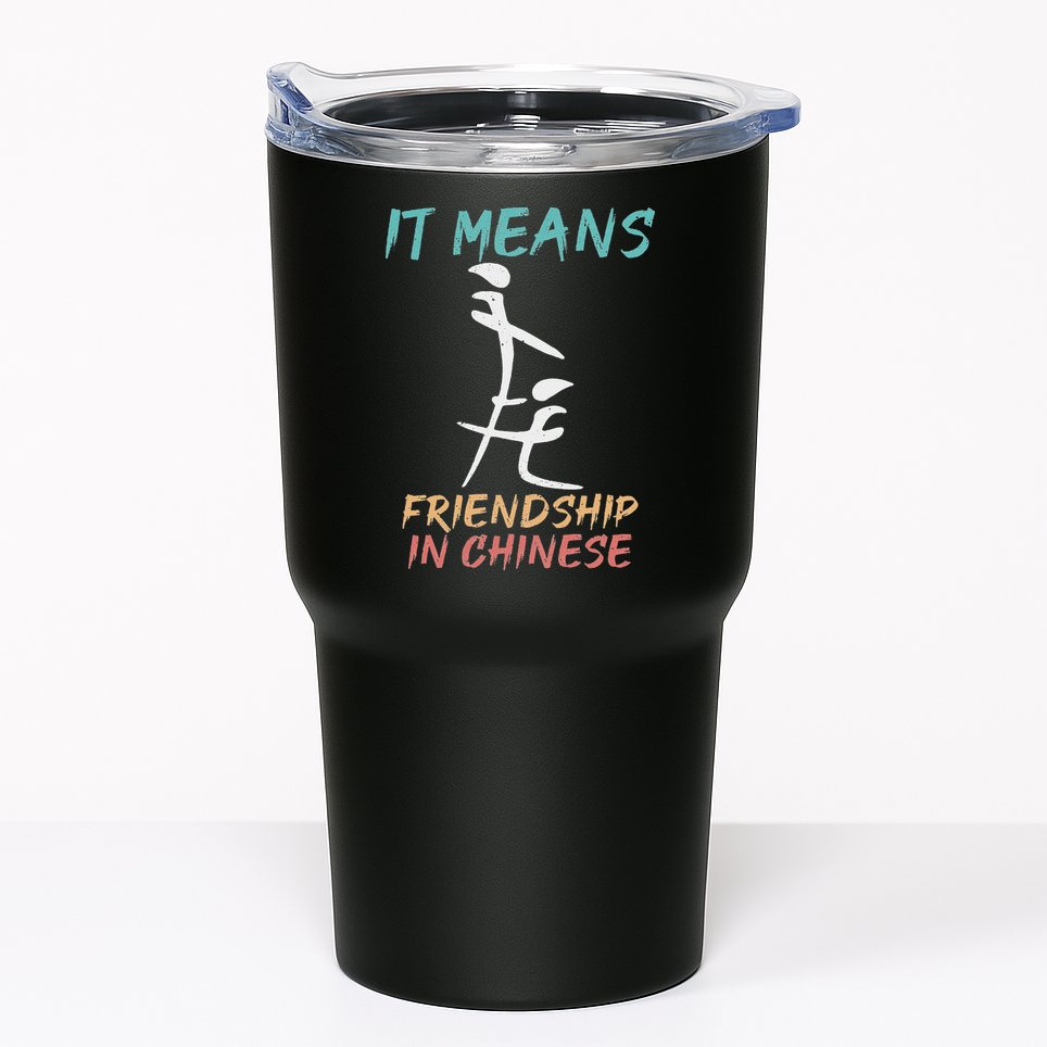 It Means Friendship In Chinese Funny Sarcasm Tumbler