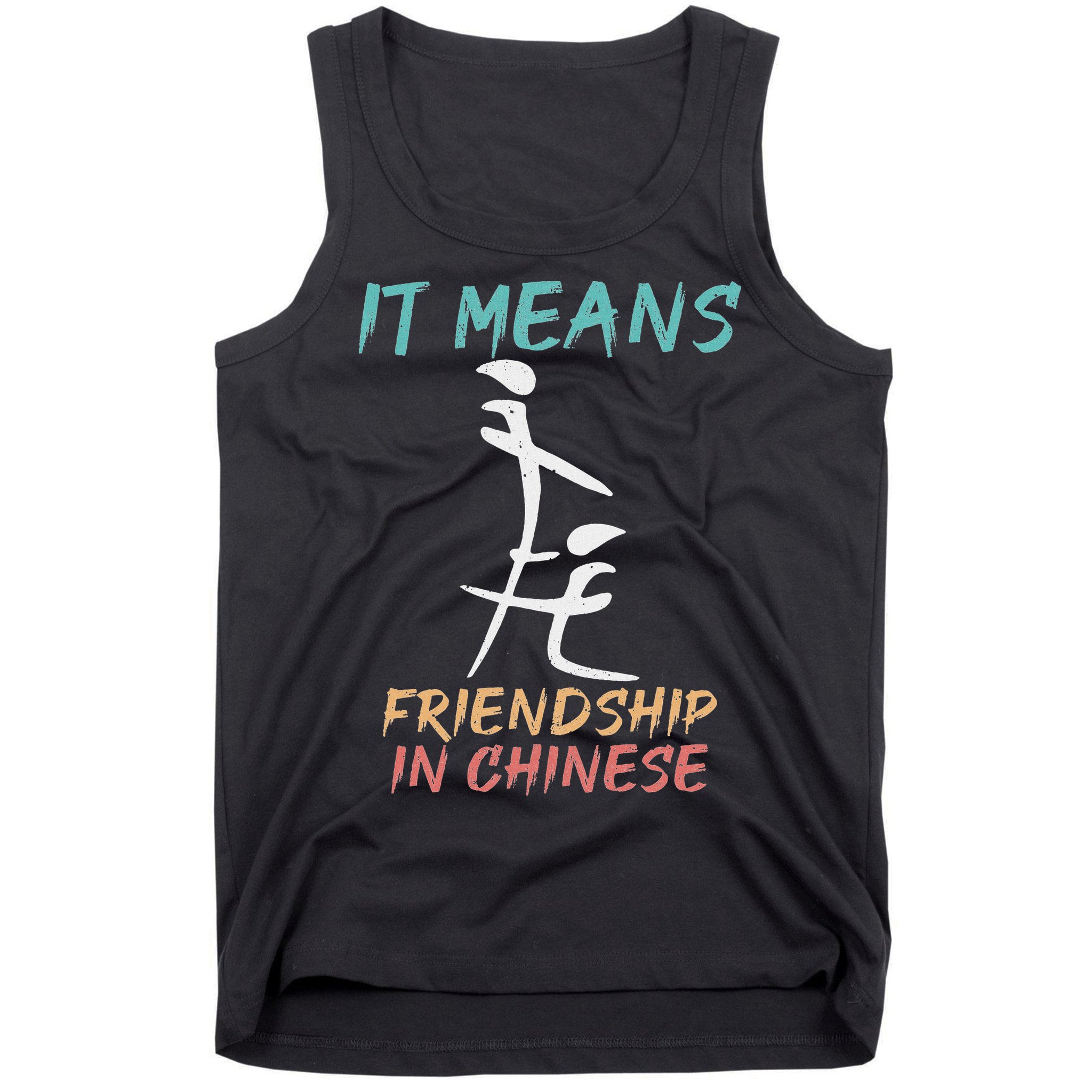 It Means Friendship In Chinese Funny Sarcasm Tank Top