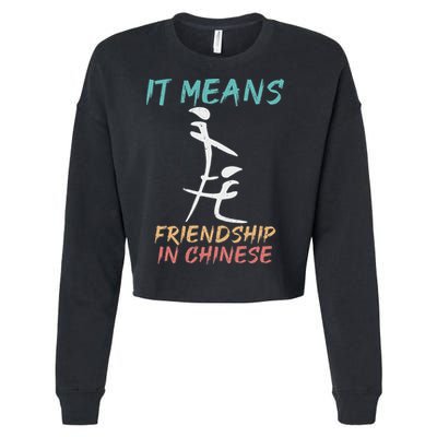 It Means Friendship In Chinese Funny Sarcasm Cropped Pullover Crew