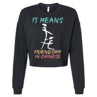 It Means Friendship In Chinese Funny Sarcasm Cropped Pullover Crew