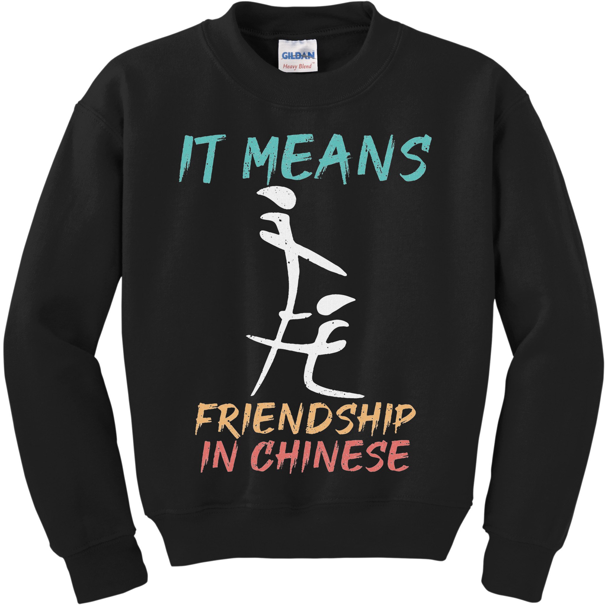 It Means Friendship In Chinese Funny Sarcasm Kids Sweatshirt