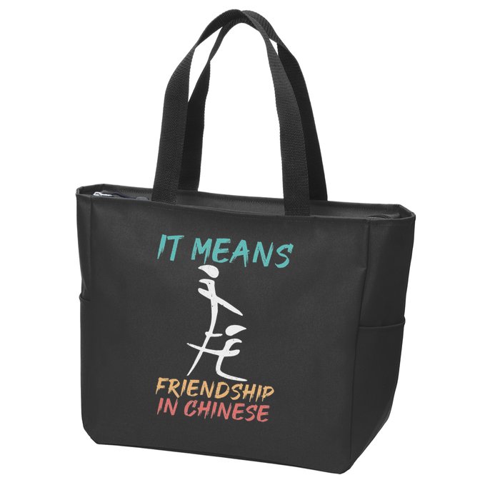It Means Friendship In Chinese Funny Sarcasm Zip Tote Bag