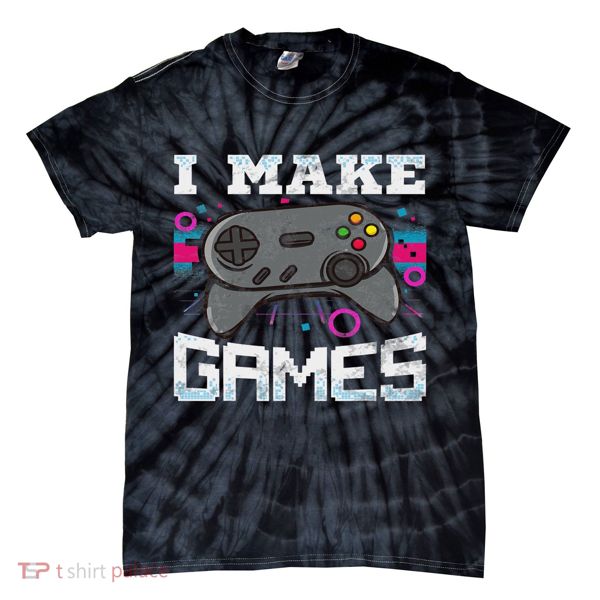 I Make Games For Video Game Designer Tie-Dye T-Shirt