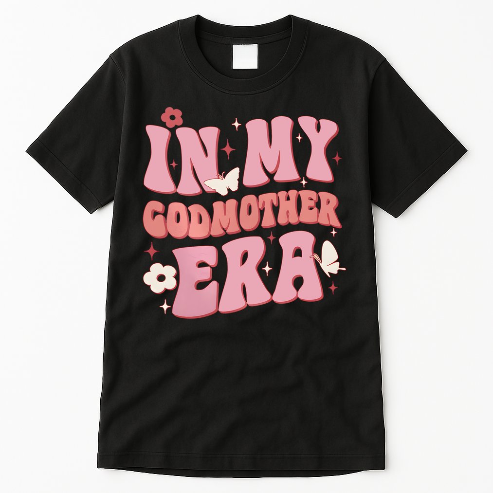 In My Godmother Era Family Tall T-Shirt
