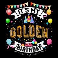 It's My Golden Birthday Cool Classic Birthday Gift Sweatshirt