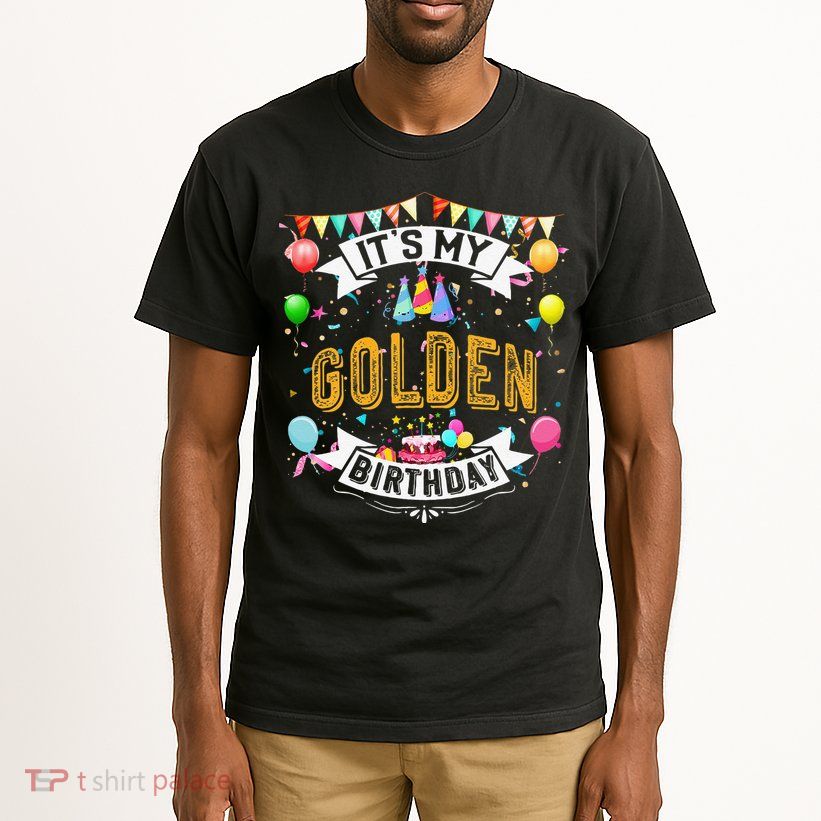 It's My Golden Birthday Cool Classic Birthday Gift Tall T-Shirt