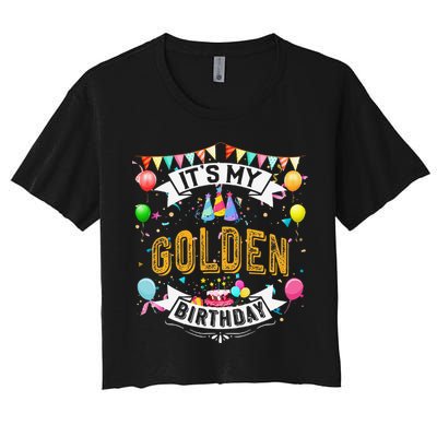 It's My Golden Birthday Cool Classic Birthday Gift Crop Top