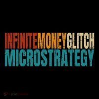 Infinite Money Glitch Microstrategy Bitcoin T-Shirt