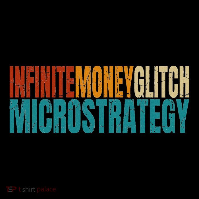 Infinite Money Glitch Microstrategy Bitcoin T-Shirt