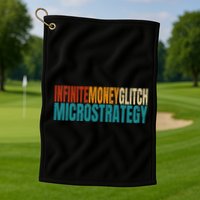 Infinite Money Glitch Microstrategy Bitcoin Golf Towel