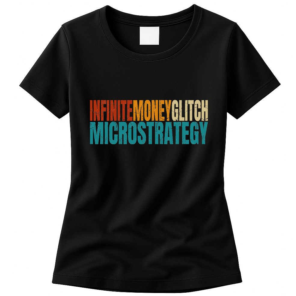 Infinite Money Glitch Microstrategy Bitcoin Womens T-Shirt