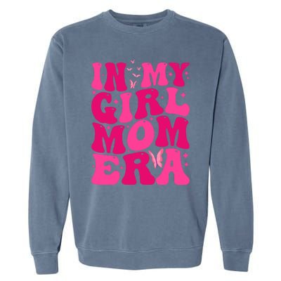 In My Girl Mom Era Garment-Dyed Sweatshirt