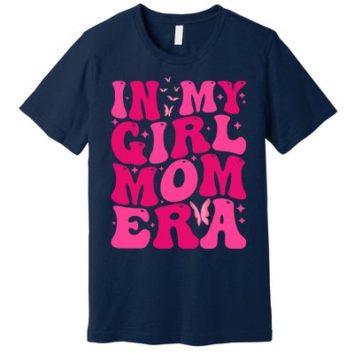 In My Girl Mom Era Premium T-Shirt