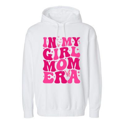 In My Girl Mom Era Garment-Dyed Fleece Hoodie