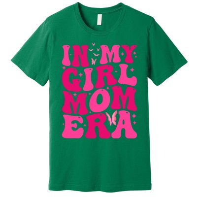 In My Girl Mom Era Premium T-Shirt