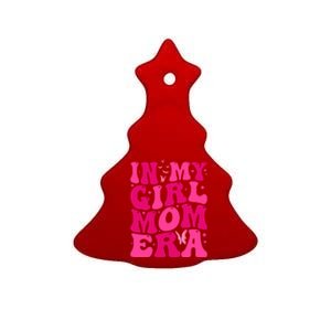 In My Girl Mom Era Ceramic Tree Ornament