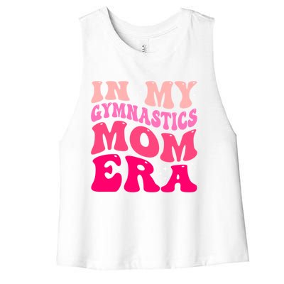 In My Gymnastics Mom Era Groovy Retro Funny Gymnastics Mom Cute Gift Women's Racerback Cropped Tank