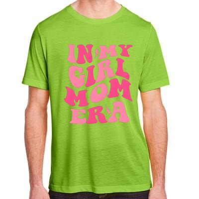 In My Girl Mom Era Mama Mothers Day Adult ChromaSoft Performance T-Shirt